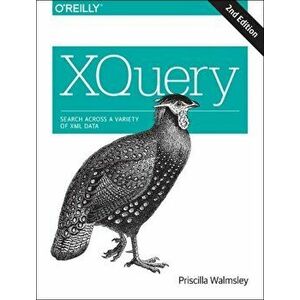 XQuery 2e, Paperback - Priscilla Walmsley imagine