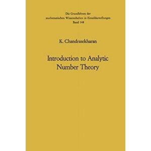 Introduction to Analytic Number Theory, Paperback - Komaravolu Chandrasekharan imagine
