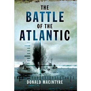 Battle of the Atlantic, Paperback - Donald Macintyre imagine
