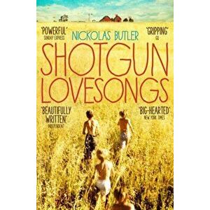 Shotgun Lovesongs, Paperback - Nickolas Butler imagine