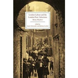 London Labour and the London Poor. Selections, Paperback - Henry Mayhew imagine