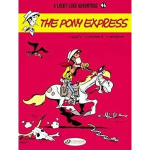 Lucky Luke Vol.46: the Pony Express, Paperback - Xavier Fauche imagine