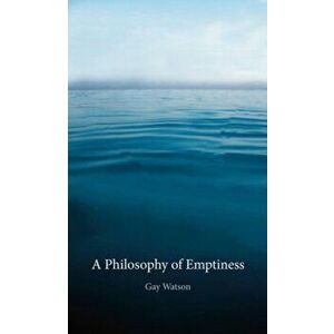 Philosophy of Emptiness, Paperback - Gay Watson imagine