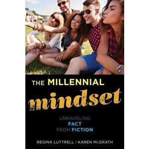 Millennial Mindset. Unraveling Fact from Fiction, Hardback - Karen McGrath imagine