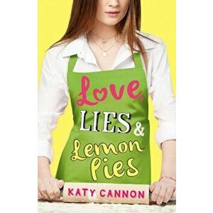 Love, Lies and Lemon Pies, Paperback - Katy Cannon imagine