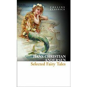 Selected Fairy Tales, Paperback - Hans Christian Andersen imagine
