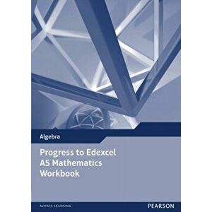 Progress to Edexcel AS Mathematics Workbook, Paperback - *** imagine