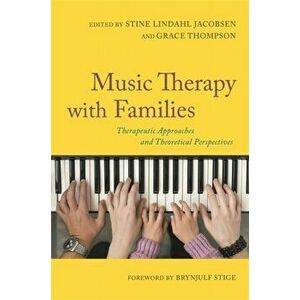 Music Therapy with Families. Therapeutic Approaches and Theoretical Perspectives, Paperback - *** imagine