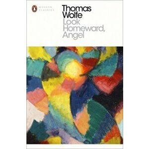 Look Homeward, Angel, Paperback - Thomas Wolfe imagine