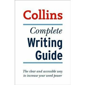Collins Complete Writing Guide, Paperback - Graham King imagine
