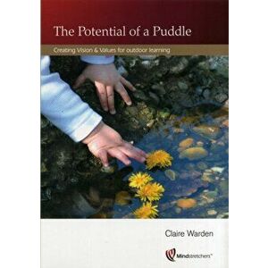 Potential of a Puddle. Creating Vision and Values for Outdoor Learning, Paperback - *** imagine