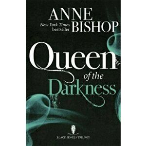 Queen of the Darkness. The Black Jewels Trilogy Book 3, Paperback - Anne Bishop imagine