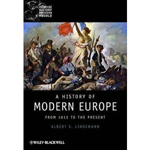 History of Modern Europe. From 1815 to the Present, Paperback - Albert S. Lindemann imagine