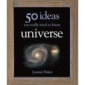 50 Ideas You Really Need to Know: Universe, Hardback - Joanne Baker imagine