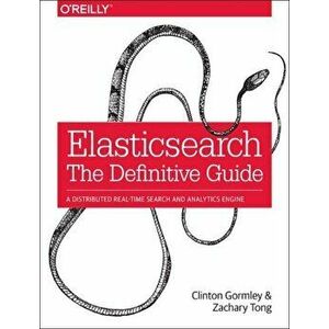 Elasticsearch: The Definitive Guide, Paperback - Zachary Tong imagine