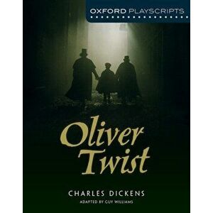 Oxford Playscripts: Oliver Twist, Paperback - Guy Williams imagine