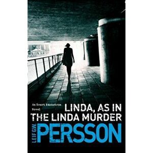 Linda, As in the Linda Murder. Backstroem 1, Paperback - Leif G. W. Persson imagine