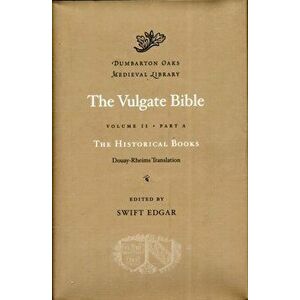 Vulgate Bible, Volume II: The Historical Books: Douay-Rheims Translation, Part A, Hardback - *** imagine