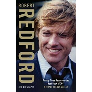 Robert Redford. The Biography, Paperback - Michael Feeney Callan imagine