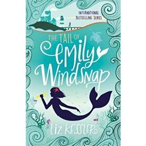 Tail of Emily Windsnap. Book 1, Paperback - Liz Kessler imagine
