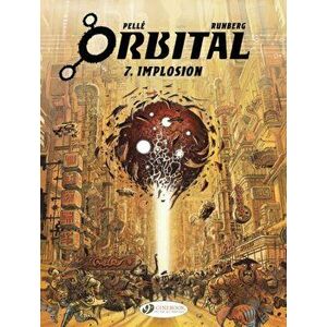 Orbital Vol. 7: Implosion, Paperback - Sylvain Runberg imagine