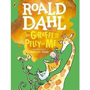 Giraffe and the Pelly and Me (Colour Edition), Paperback - Roald Dahl imagine
