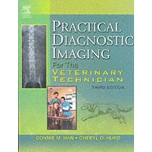 Practical Diagnostic Imaging for the Veterinary Technician, Paperback - Cheryl D. Hurd imagine