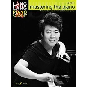 Lang Lang Piano Academy: mastering the piano level 1, Paperback - Lang Lang imagine