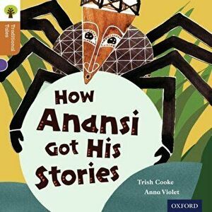 Oxford Reading Tree Traditional Tales: Level 8: How Anansi Got His Stories, Paperback - Pam Dowson imagine
