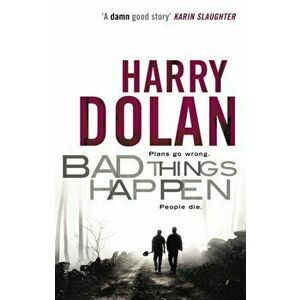 Bad Things Happen, Paperback - Harry Dolan imagine