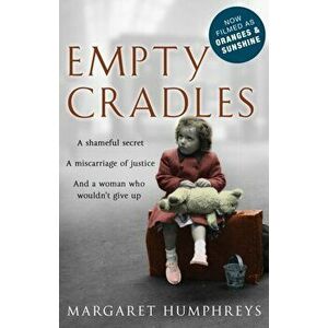 Empty Cradles (Oranges and Sunshine), Paperback - Margaret Humphreys imagine