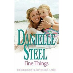 Fine Things, Paperback - Danielle Steel imagine