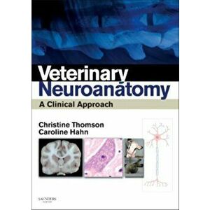 Veterinary Neuroanatomy. A Clinical Approach, Paperback - Christine Thomson imagine