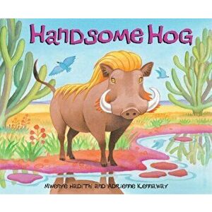 African Animal Tales: Handsome Hog, Paperback - Mwenye Hadithi imagine