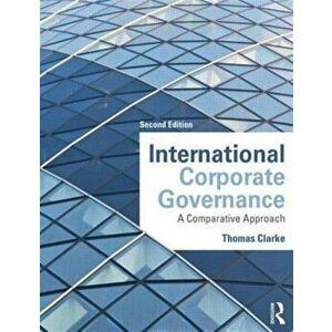 International Corporate Governance. A Comparative Approach, Paperback - Thomas Clarke imagine