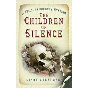 Children of Silence. A Frances Doughty Mystery 5, Paperback - Linda Stratmann imagine