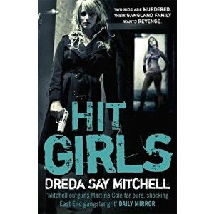 Hit Girls. Gangland Girls Book 3, Paperback - Dreda Say Mitchell imagine