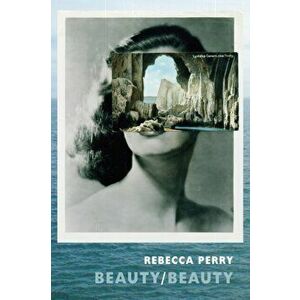 Beauty/Beauty, Paperback - Rebecca Perry imagine