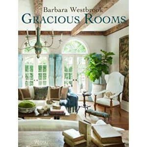 Barbara Westbrook: Gracious Rooms, Hardback - Barbara Westbrook imagine