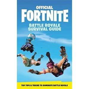 FORTNITE Official: The Battle Royale Survival Guide, Hardback - *** imagine