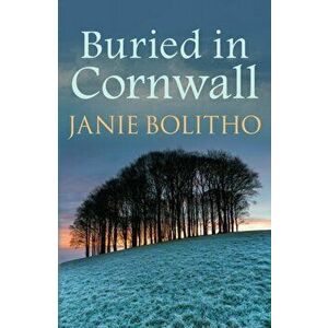 Buried in Cornwall. The addictive cosy Cornish crime series, Paperback - Janie Bolitho imagine