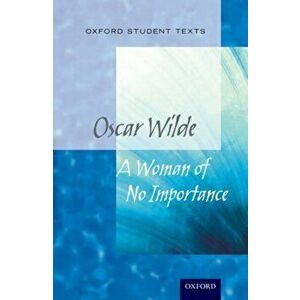 Oxford Student Texts: A Woman of No Importance, Paperback - Peter Buckroyd imagine
