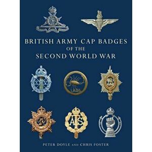 British Army Cap Badges of the Second World War, Paperback - Chris Foster imagine