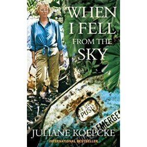 When I Fell From The Sky. The True Story of One Woman's Miraculous Survival, Paperback - Juliane Koepcke imagine
