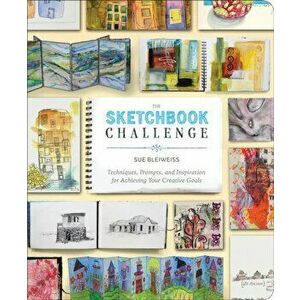 Sketchbook Challenge, Paperback - Sue Bleiweiss imagine