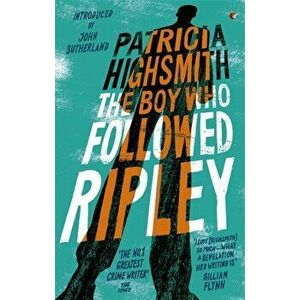 Boy Who Followed Ripley. A Virago Modern Classic, Paperback - Patricia Highsmith imagine