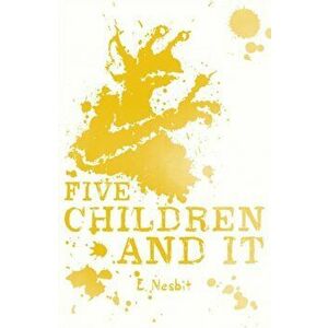 Five Children and It, Paperback - E. Nesbit imagine