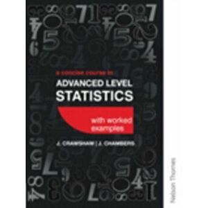 Concise Course in Advanced Level Statistics with worked examples, Paperback - Joan Sybil Chambers imagine