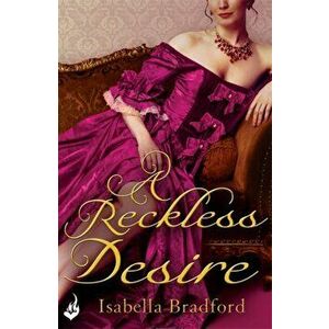 Reckless Desire: Breconridge Brothers Book 3, Paperback - Isabella Bradford imagine