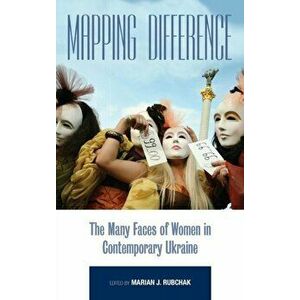 Mapping Difference. The Many Faces of Women in Contemporary Ukraine, Hardback - *** imagine